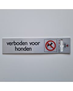 Bordje alu look  'verboden voor honden'