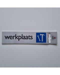 Bordje alu look 'werkplaats'