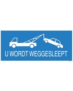 Bord kunststof 'U Wordt Weggesleept' - 35x15cm