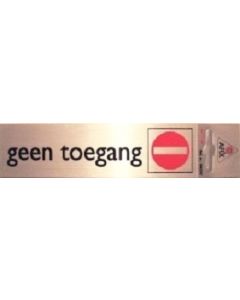 Bordje alu look 'Geen Toegang'